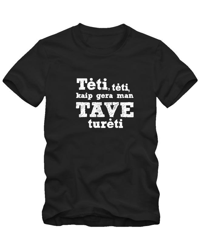 tėti, kaip gera, man tave turėti